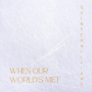 When Our World's Met